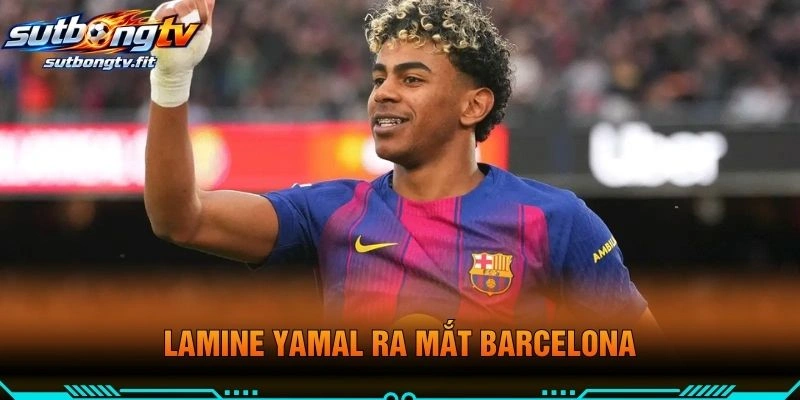 Lamine Yamal Ra Mắt Barcelona