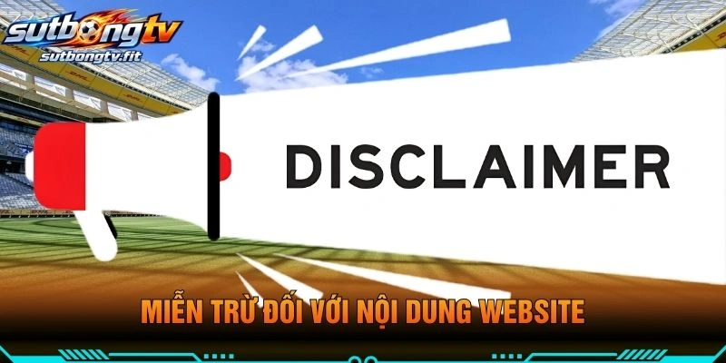 Miễn Trừ Đối Với Nội Dung Website